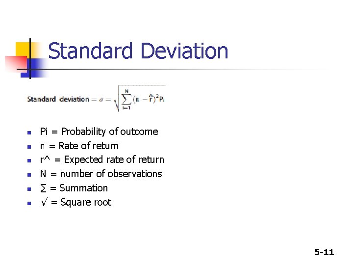 Standard Deviation n n n Pi = Probability of outcome ri = Rate of