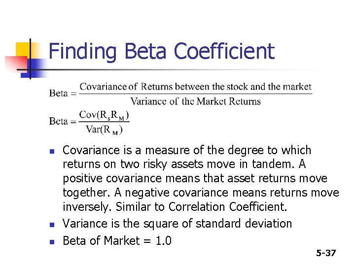 Finding Beta Coefficient n n n Covariance is a measure of the degree to