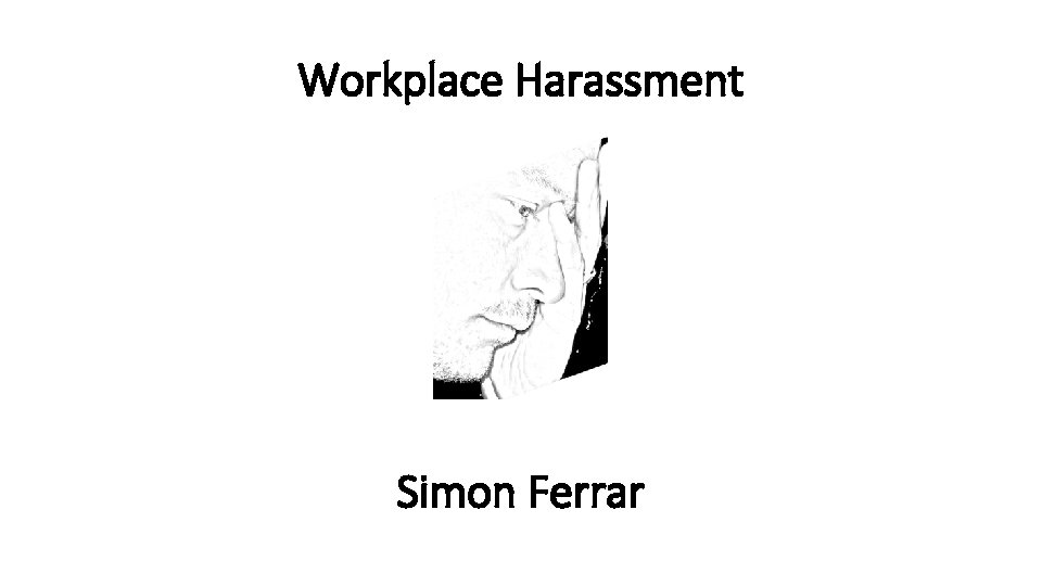 Workplace Harassment Simon Ferrar 