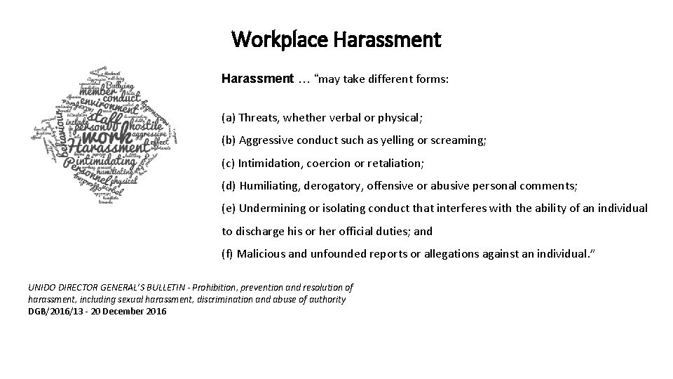 Workplace Harassment … “may take different forms: (a) Threats, whether verbal or physical; (b)