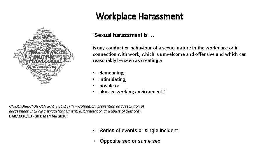 Workplace Harassment “Sexual harassment is … is any conduct or behaviour of a sexual