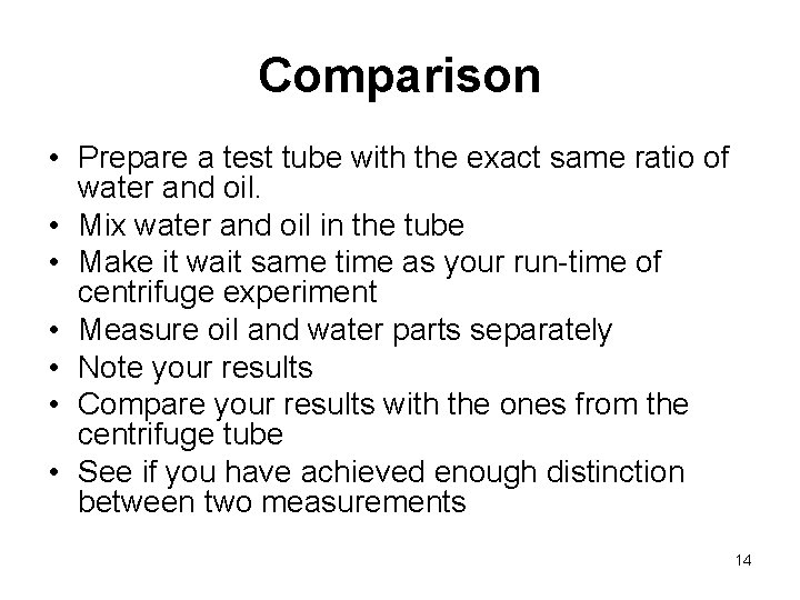 Comparison • Prepare a test tube with the exact same ratio of water and