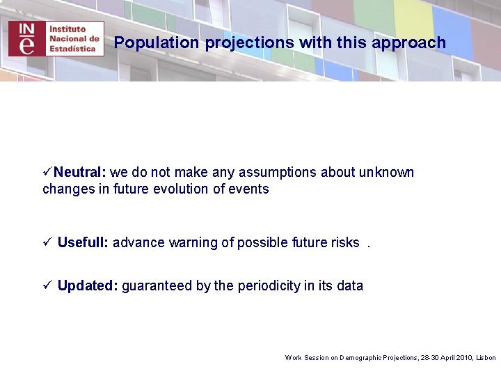 Population projections with this approach üNeutral: we do not make any assumptions about unknown