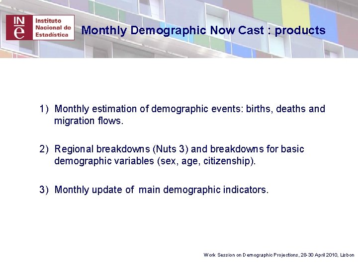 Monthly Demographic Now Cast : products 1) Monthly estimation of demographic events: births, deaths