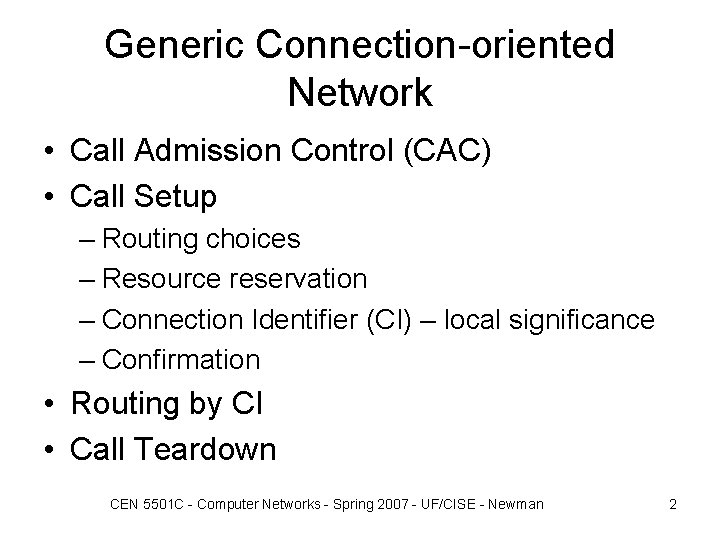Generic Connection-oriented Network • Call Admission Control (CAC) • Call Setup – Routing choices