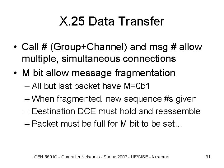 X. 25 Data Transfer • Call # (Group+Channel) and msg # allow multiple, simultaneous