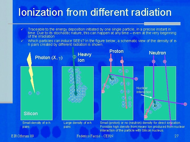 Ionization from different radiation ü ü Traceable to the energy deposition initiated by one