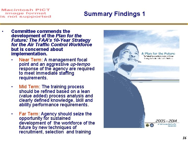 Summary Findings 1 • Committee commends the development of the Plan for the Future: