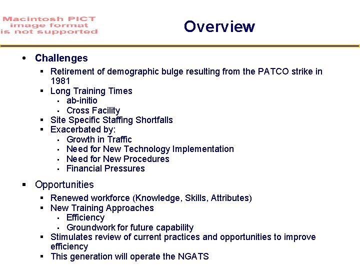 Overview Challenges § Retirement of demographic bulge resulting from the PATCO strike in 1981