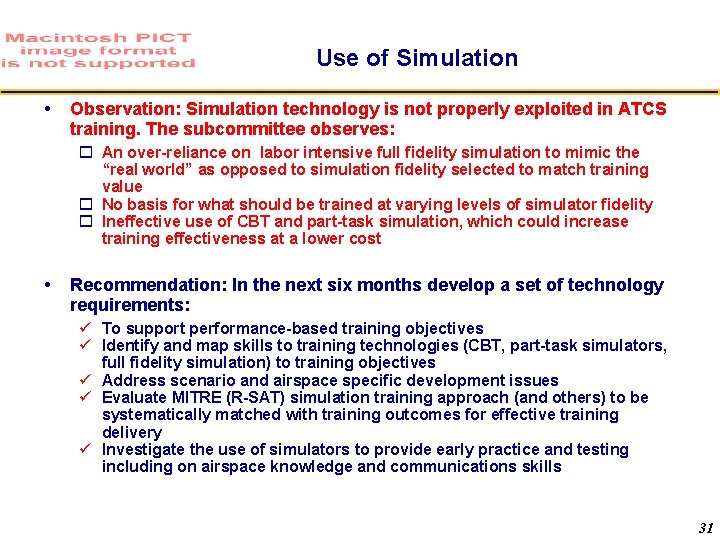 Use of Simulation Observation: Simulation technology is not properly exploited in ATCS training. The