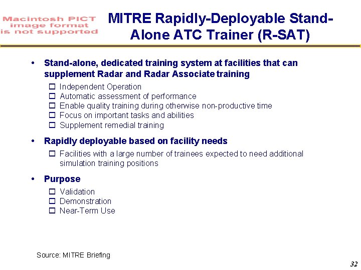 MITRE Rapidly-Deployable Stand. Alone ATC Trainer (R-SAT) Stand-alone, dedicated training system at facilities that
