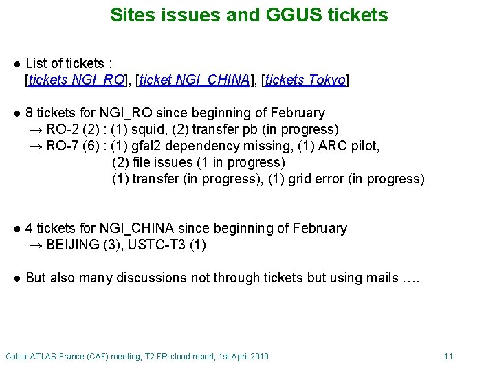 Sites issues and GGUS tickets ● List of tickets : [tickets NGI_RO], [ticket NGI_CHINA],