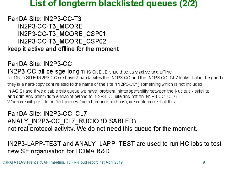 List of longterm blacklisted queues (2/2) Pan. DA Site: IN 2 P 3 -CC-T