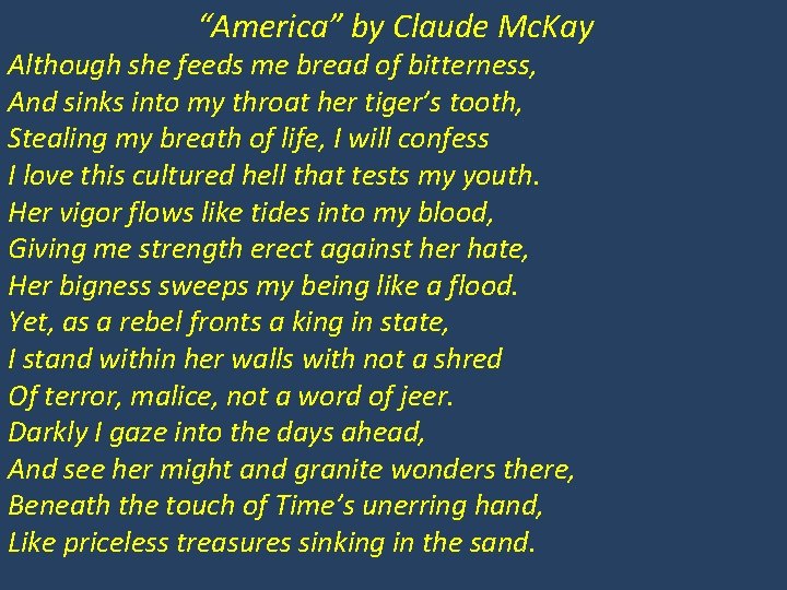“America” by Claude Mc. Kay Although she feeds me bread of bitterness, And sinks