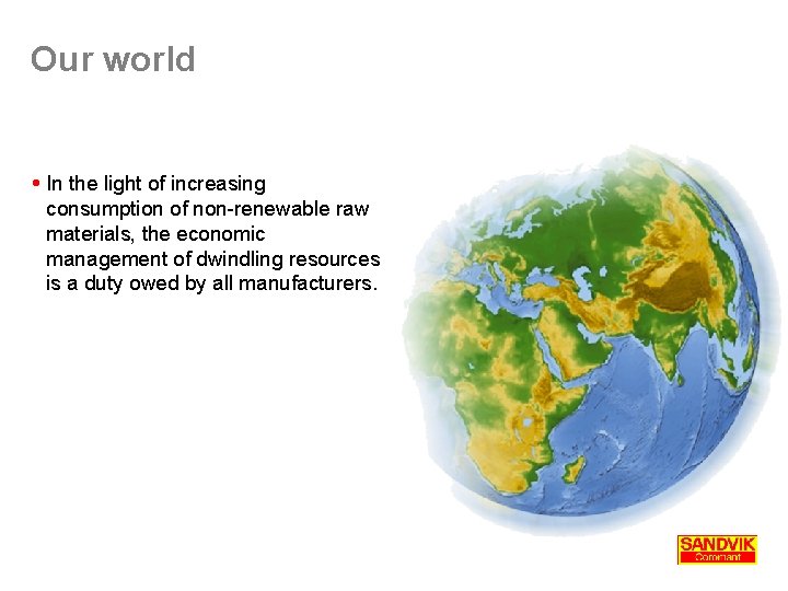 Our world In the light of increasing consumption of non-renewable raw materials, the economic Our world In the light of increasing consumption of non-renewable raw materials, the economic
