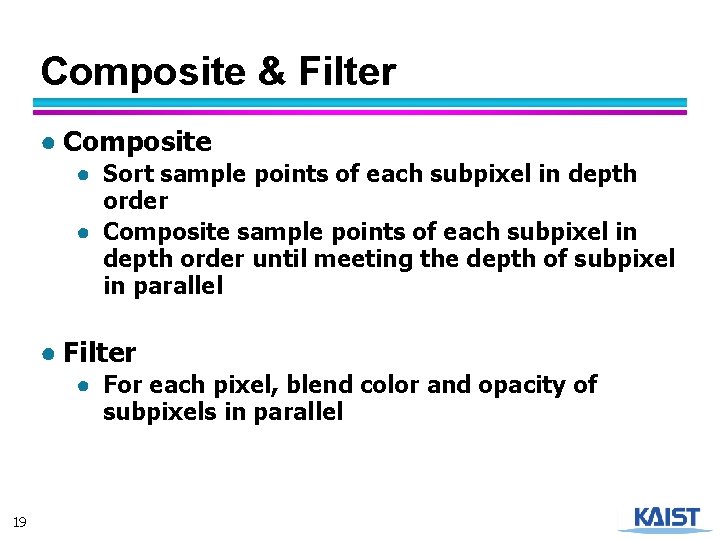 Composite & Filter ● Composite ● Sort sample points of each subpixel in depth