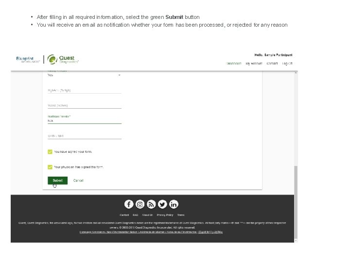  • After filling in all required information, select the green Submit button •