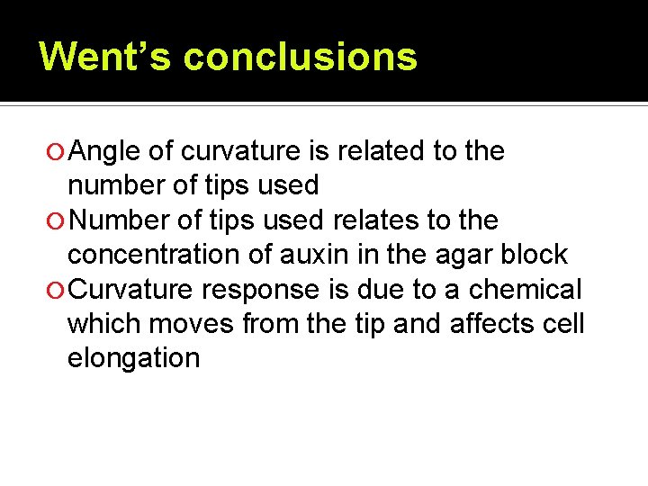 Went’s conclusions Angle of curvature is related to the number of tips used Number Went’s conclusions Angle of curvature is related to the number of tips used Number