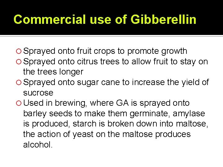 Commercial use of Gibberellin Sprayed onto fruit crops to promote growth onto citrus trees