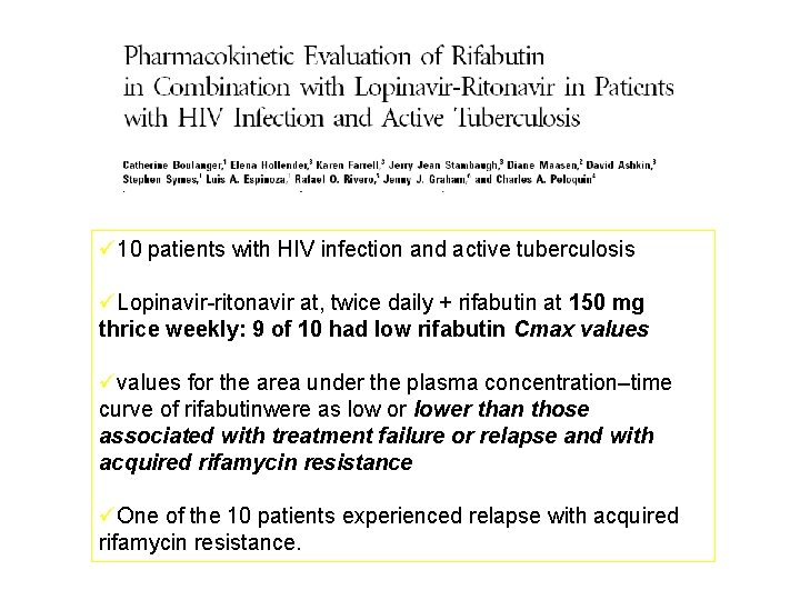 ü 10 patients with HIV infection and active tuberculosis üLopinavir-ritonavir at, twice daily +