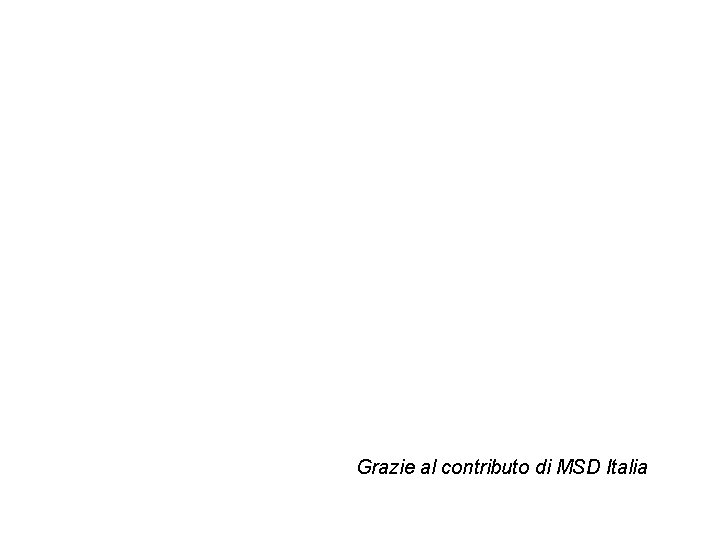 Grazie al contributo di MSD Italia 