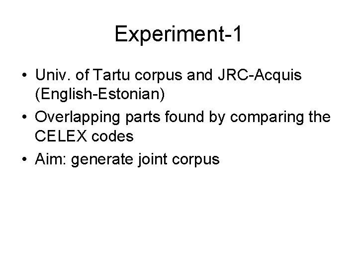 Experiment-1 • Univ. of Tartu corpus and JRC-Acquis (English-Estonian) • Overlapping parts found by