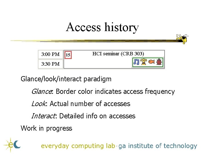 Access history Glance/look/interact paradigm Glance: Border color indicates access frequency Look: Actual number of Access history Glance/look/interact paradigm Glance: Border color indicates access frequency Look: Actual number of