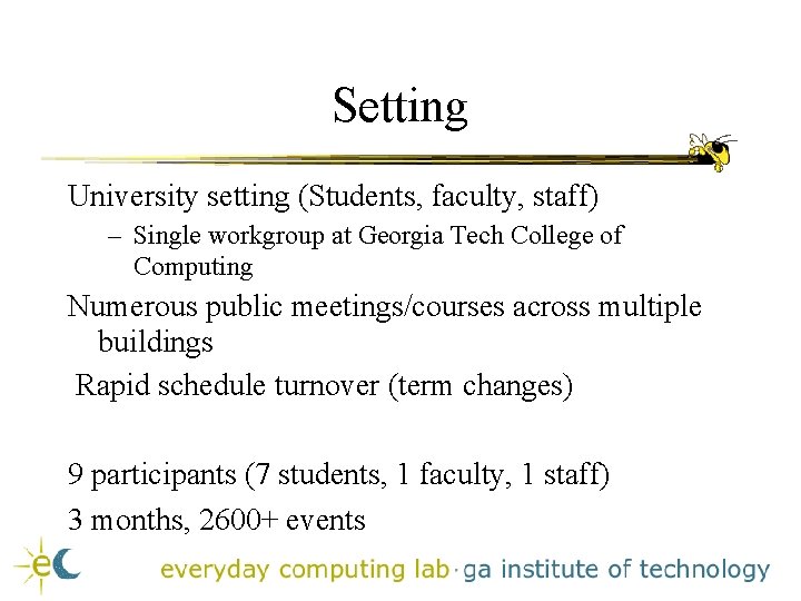 Setting University setting (Students, faculty, staff) – Single workgroup at Georgia Tech College of Setting University setting (Students, faculty, staff) – Single workgroup at Georgia Tech College of
