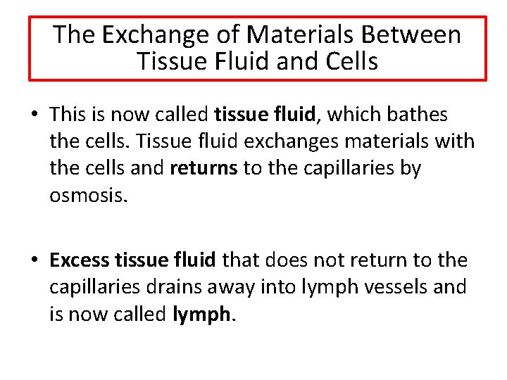 The Exchange of Materials Between Tissue Fluid and Cells • This is now called