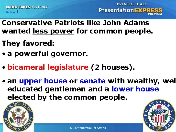 Chapter Section 25 Section 1 1 Conservative Patriots like John Adams wanted less power