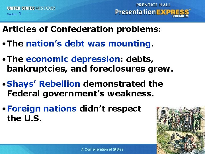 Chapter Section 25 Section 1 1 Articles of Confederation problems: • The nation’s debt