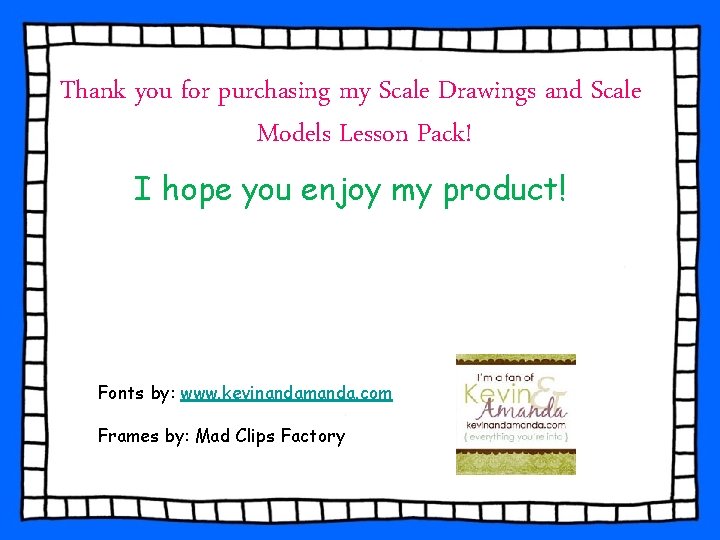 Thank you for purchasing my Scale Drawings and Scale Models Lesson Pack! I hope