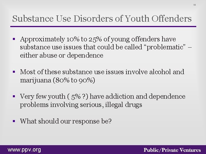 11 Substance Use Disorders of Youth Offenders § Approximately 10% to 25% of young