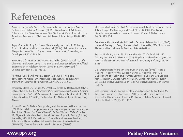 23 References Aarons, Gregory A. , Sandra A. Brown, Richard L. Hough, Ann F.