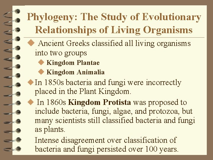 Phylogeny: The Study of Evolutionary Relationships of Living Organisms u Ancient Greeks classified all