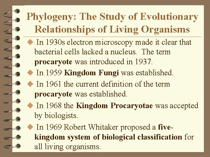 Phylogeny: The Study of Evolutionary Relationships of Living Organisms u In 1930 s electron