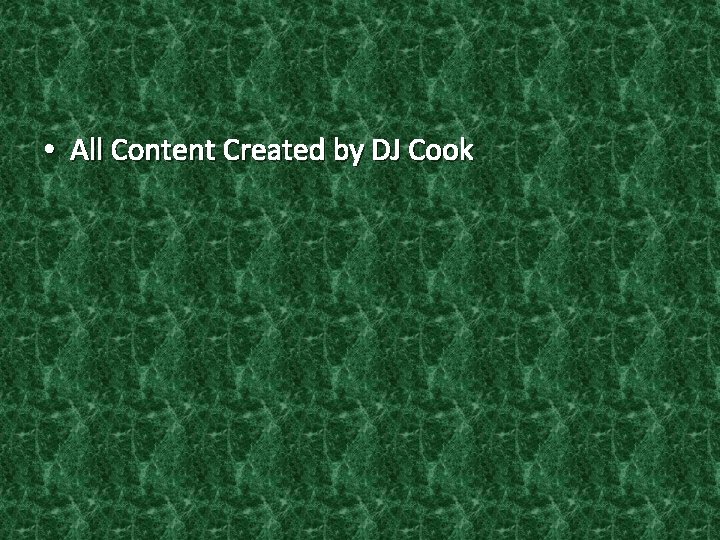  • All Content Created by DJ Cook 