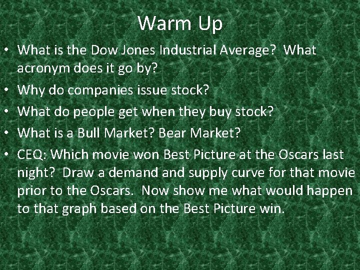 Warm Up • What is the Dow Jones Industrial Average? What acronym does it