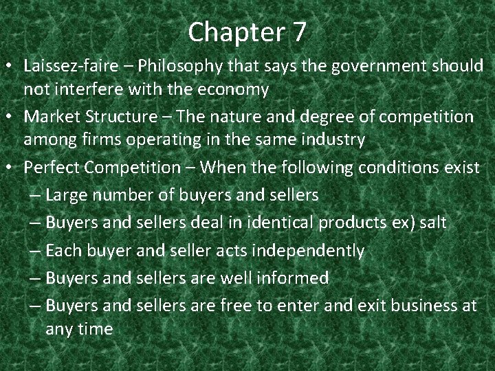 Chapter 7 • Laissez-faire – Philosophy that says the government should not interfere with