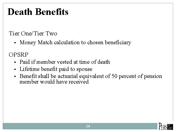 Death Benefits Tier One/Tier Two § Money Match calculation to chosen beneficiary OPSRP §