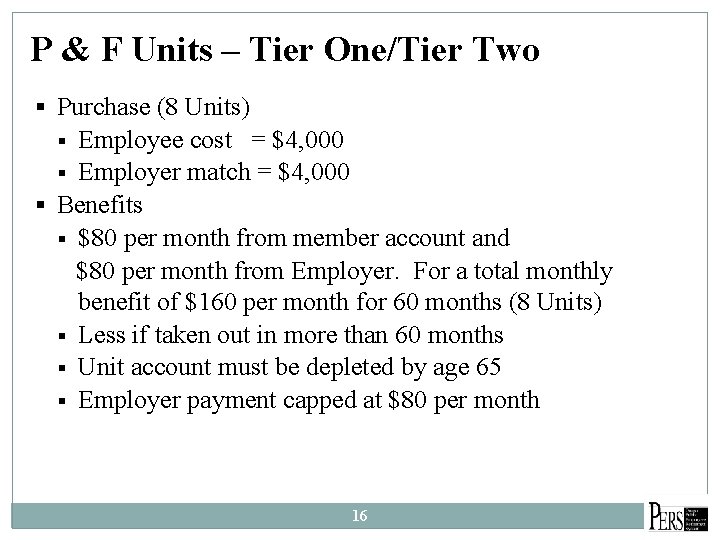 P & F Units – Tier One/Tier Two § Purchase (8 Units) Employee cost