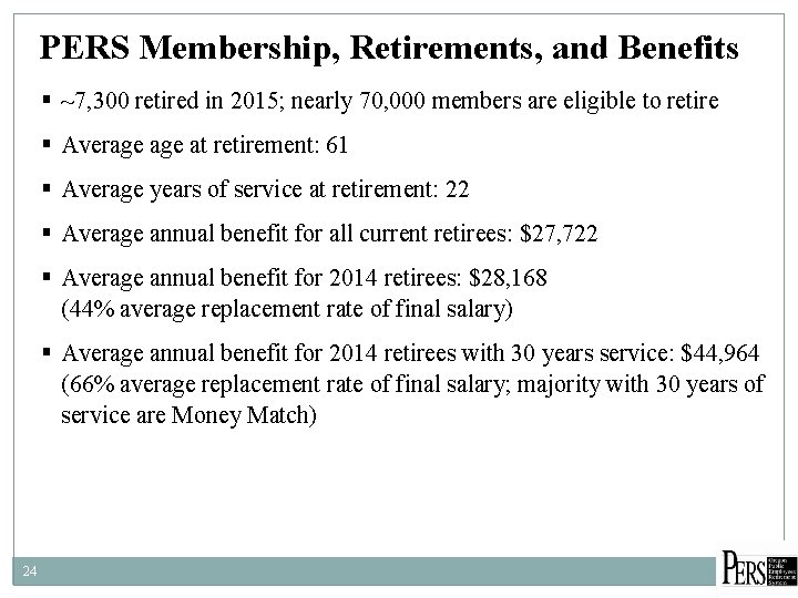 PERS Membership, Retirements, and Benefits § ~7, 300 retired in 2015; nearly 70, 000