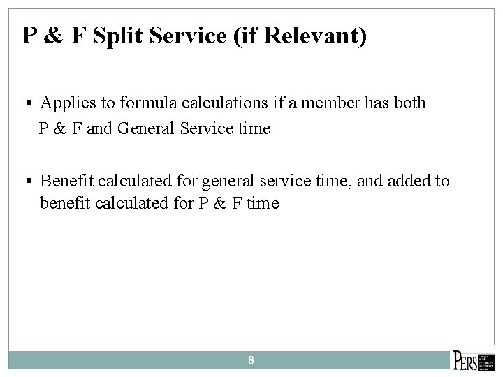 P & F Split Service (if Relevant) § Applies to formula calculations if a