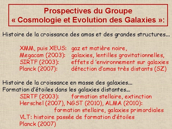 Prospectives du Groupe « Cosmologie et Evolution des Galaxies » : Histoire de la