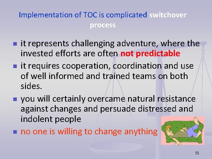 Implementation of TOC is complicated switchover process n n it represents challenging adventure, where Implementation of TOC is complicated switchover process n n it represents challenging adventure, where