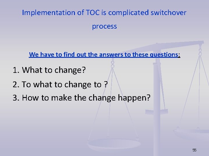 Implementation of TOC is complicated switchover process We have to find out the answers Implementation of TOC is complicated switchover process We have to find out the answers