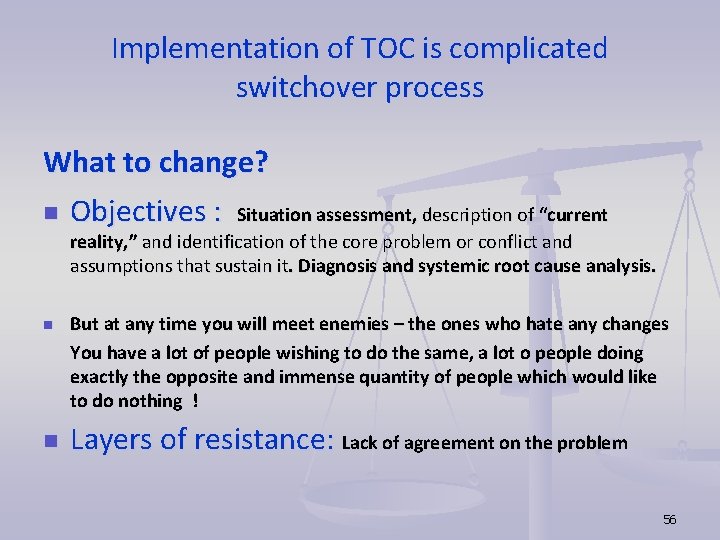 Implementation of TOC is complicated switchover process What to change? n Objectives : Situation Implementation of TOC is complicated switchover process What to change? n Objectives : Situation