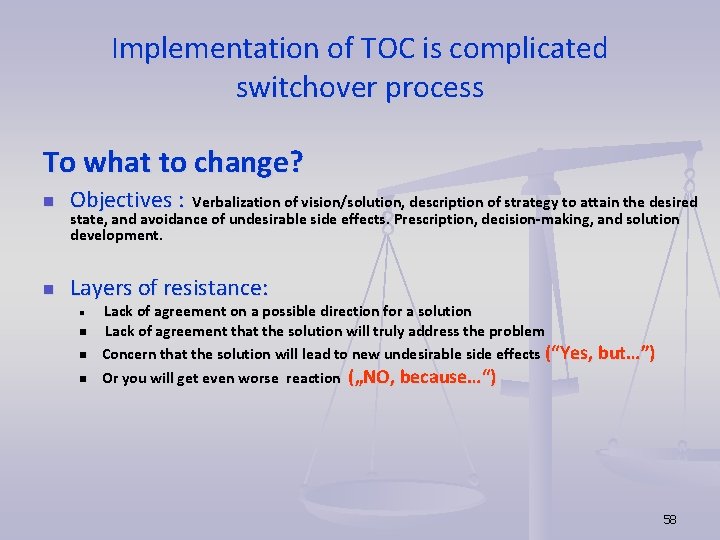Implementation of TOC is complicated switchover process To what to change? n n Objectives Implementation of TOC is complicated switchover process To what to change? n n Objectives