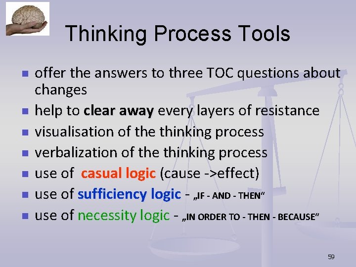 Thinking Process Tools n n n n offer the answers to three TOC questions Thinking Process Tools n n n n offer the answers to three TOC questions