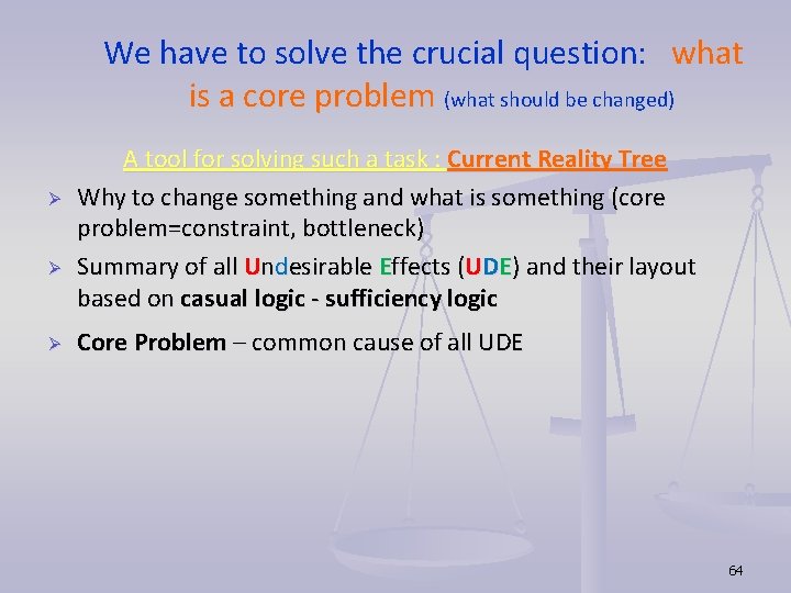 We have to solve the crucial question: what is a core problem (what We have to solve the crucial question: what is a core problem (what